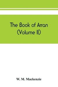 bokomslag The book of Arran (Volume II)