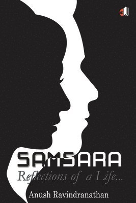 Anush Ravindranathan - Samsara: The Reflection of Life.., Häftad