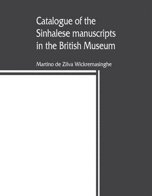 Catalogue of the Sinhalese manuscripts in the British Museum 1
