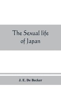 bokomslag The sexual life of Japan