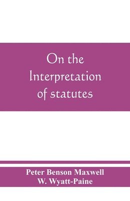 bokomslag On the interpretation of statutes