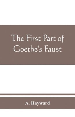 bokomslag The first part of Goethe's Faust