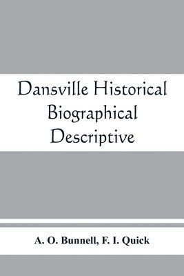 bokomslag Dansville; historical, biographical, descriptive