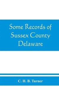 bokomslag Some records of Sussex County, Delaware