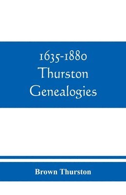 bokomslag 1635-1880 Thurston genealogies