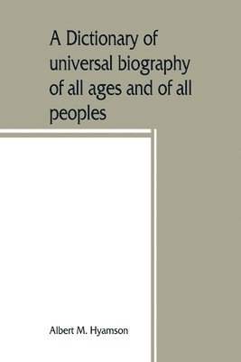 A dictionary of universal biography of all ages and of all peoples 1