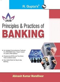 bokomslag Principles & Practices of BANKING For JAIIB and Diploma in Banking & Finance Examination