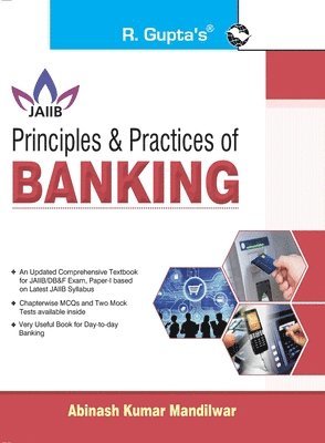 Principles & Practices of BANKING For JAIIB and Diploma in Banking & Finance Examination 1