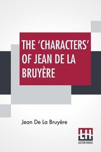 bokomslag The 'Characters' Of Jean De La Bruyre