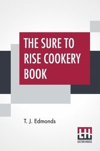 bokomslag Sure To Rise Cookery Book