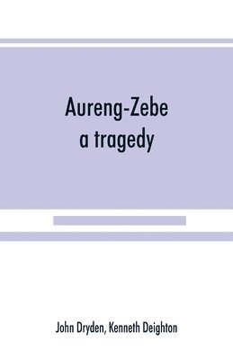 Aureng-Zebe, a tragedy; and Book II of The chace, a poem by William Somervile 1