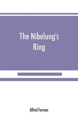 bokomslag Nibelung's ring, English words to Richard Wagner's Der ring des Nibelungen, in the alliterative verse of the original