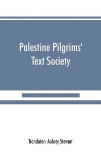 bokomslag Palestine Pilgrims' Text Society