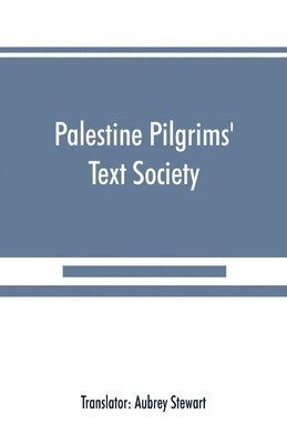 Palestine Pilgrims' Text Society, Häftad