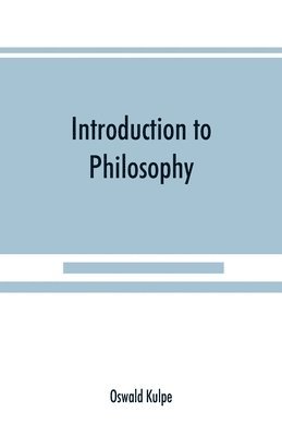 Oswald Külpe, Oswald Ku&#776;lpe, Oswald Ku¨lpe, Oswald Ku¿lpe - Introduction to philosophy, Häftad
