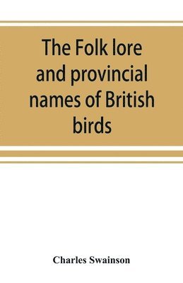 bokomslag folk lore and provincial names of British birds