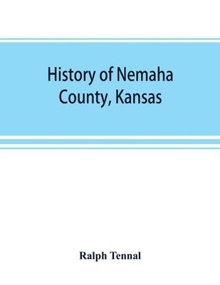 bokomslag History of Nemaha County, Kansas