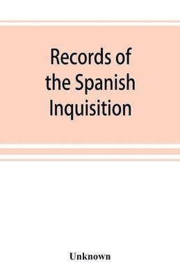 bokomslag Records of the Spanish Inquisition