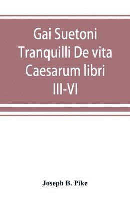 Gai Suetoni Tranquilli De vita Caesarum libri III-VI 1