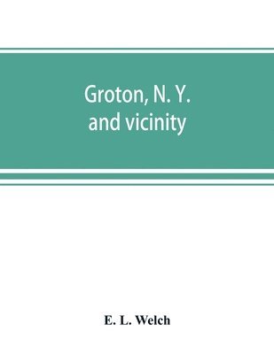 Groton, N. Y. and vicinity 1