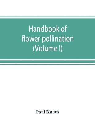 Paul Knuth - Handbook of flower pollination, Häftad