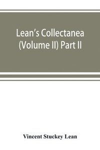 bokomslag Lean's collectanea (Volume II) Part II