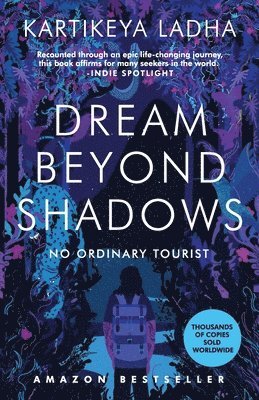 bokomslag Dream Beyond Shadows: No Ordinary Tourist