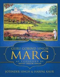 bokomslag Guru Gobind Singh Marg: As Visualised by Artist Trilok Singh