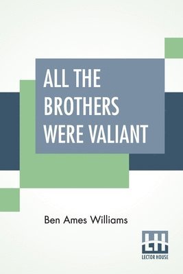 Ben Ames Williams - All The Brothers Were Valiant, Häftad