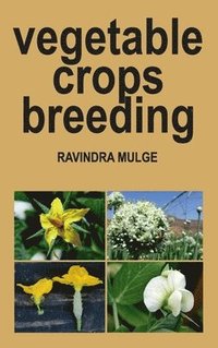 bokomslag Vegetable Crops Breeding (Co-Published With CRC Press,UK)