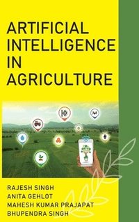 bokomslag Artificial Intelligence in Agriculture (Co-Published With CRC Press-UK)