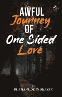 bokomslag Awful Journey of One Sided Love