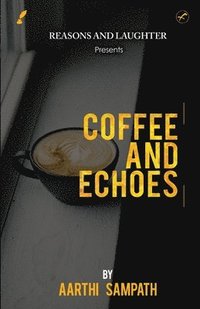 bokomslag Coffee and Echoes
