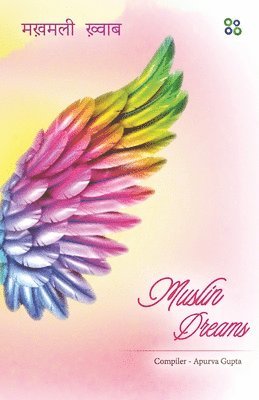 Apurva Gupta, apurva gupta - Muslin Dreams, Häftad