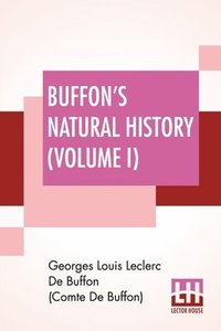 bokomslag Buffon's Natural History (Volume I)