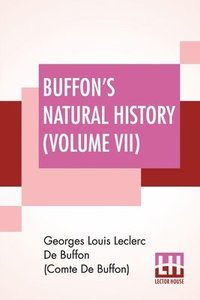 bokomslag Buffon's Natural History (Volume VII)