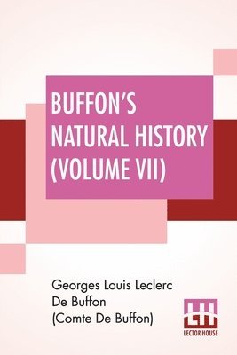 bokomslag Buffon's Natural History (Volume VII)