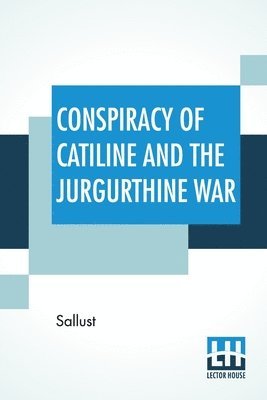 Conspiracy Of Catiline And The Jurgurthine War 1
