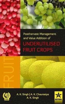 bokomslag Postharvest Management and Value Addition of Underutilised Fruit Crops