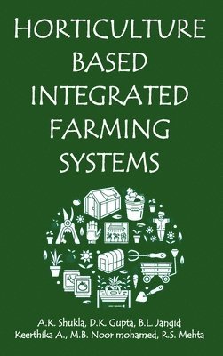 Horticulture Based Integrated Farming Systems (Co Published With CRC Press-UK) 1