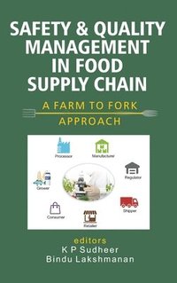 bokomslag Safety and Quality Management in Food Supply Chain: A Farm To Fork Approach (Co-Published With CRC Press, UK)