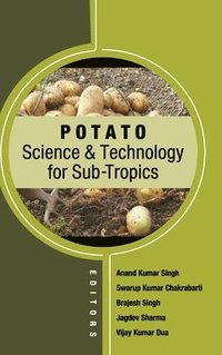 bokomslag Potato: Science and Technology in Sub-Tropics (Co-Published  With CRC Press,UK)