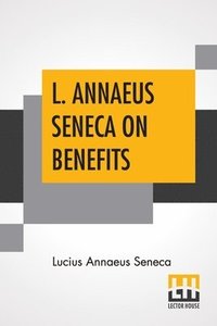 bokomslag L. Annaeus Seneca On Benefits