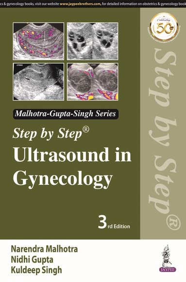 Narendra Malhotra, Nidhi Gupta, Rishab Bora - Step by Step Ultrasound in Gynecology, Häftad
