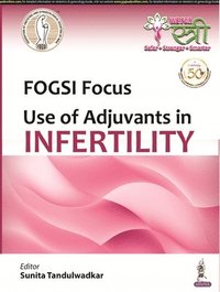 bokomslag FOGSI Focus: Use of Adjuvants in Infertility