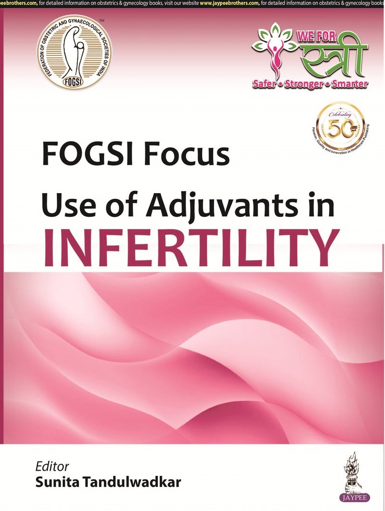 Nandita Palshetkar - FOGSI Focus: Use of Adjuvants in Infertility, Häftad
