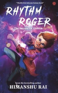bokomslag Rhythm Roger - The Secrets of Electon
