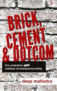 bokomslag Brick, Cement & Dotcom: The Unspoken Dark Realities Of Entrepreneurship