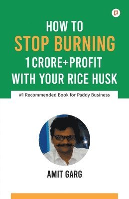 How to Stop Burning 1 Crore+Profit with Your Rice Husk 1