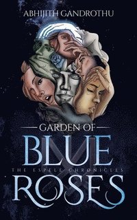 bokomslag The Espele Chronicles: Garden of Blue Roses